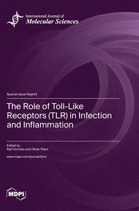 bokomslag The Role of Toll-Like Receptors (TLR) in Infection and Inflammation