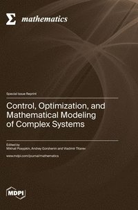 bokomslag Control, Optimization, and Mathematical Modeling of Complex Systems