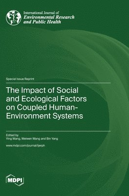 The Impact of Social and Ecological Factors on Coupled Human-Environment Systems 1