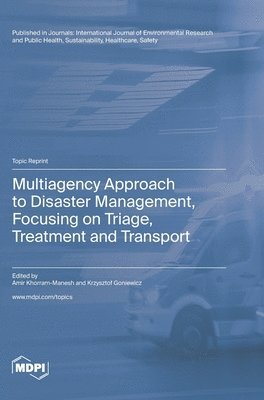bokomslag Multiagency Approach to Disaster Management, Focusing on Triage, Treatment and Transport