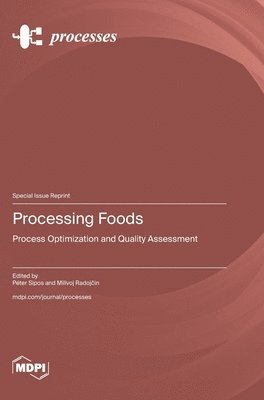 bokomslag Processing Foods: Process Optimization and Quality Assessment