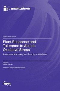bokomslag Plant Response and Tolerance to Abiotic Oxidative Stress