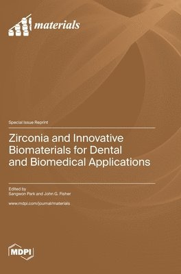 bokomslag Zirconia and Innovative Biomaterials for Dental and Biomedical Applications