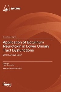 bokomslag Application of Botulinum Neurotoxin in Lower Urinary Tract Dysfunctions