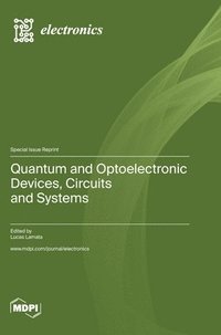 bokomslag Quantum and Optoelectronic Devices, Circuits and Systems