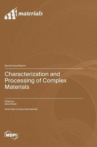 bokomslag Characterization and Processing of Complex Materials