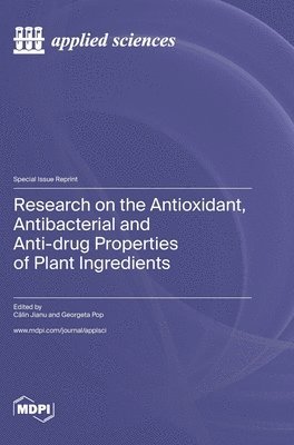 Research on the Antioxidant, Antibacterial and Anti-drug Properties of Plant Ingredients 1