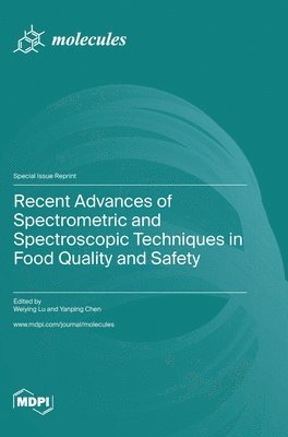 bokomslag Recent Advances of Spectrometric and Spectroscopic Techniques in Food Quality and Safety