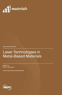 bokomslag Laser Technologies in Metal-Based Materials