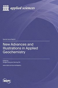 bokomslag New Advances and Illustrations in Applied Geochemistry