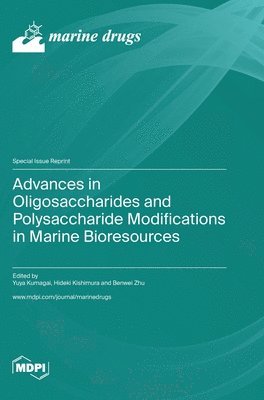 bokomslag Advances in Oligosaccharides and Polysaccharide Modifications in Marine Bioresources