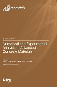 bokomslag Numerical and Experimental Analysis of Advanced Concrete Materials