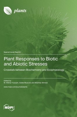 Plant Responses to Biotic and Abiotic Stresses 1