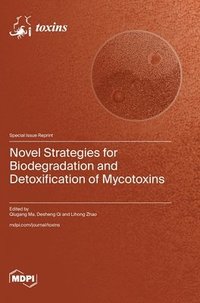 bokomslag Novel Strategies for Biodegradation and Detoxification of Mycotoxins
