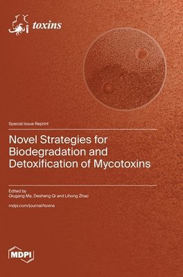 Novel Strategies for Biodegradation and Detoxification of Mycotoxins 1