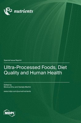 bokomslag Ultra-Processed Foods, Diet Quality and Human Health