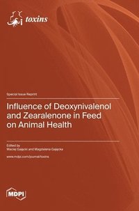 bokomslag Influence of Deoxynivalenol and Zearalenone in Feed on Animal Health