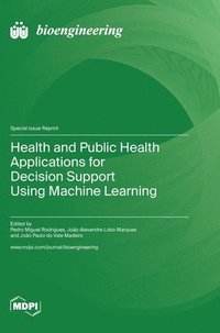 bokomslag Health and Public Health Applications for Decision Support Using Machine Learning