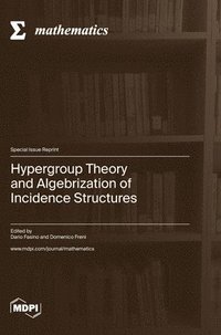 bokomslag Hypergroup Theory and Algebrization of Incidence Structures