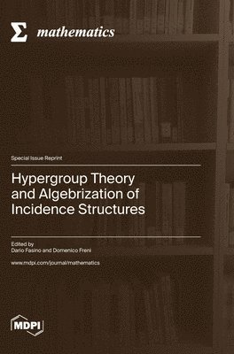 Hypergroup Theory and Algebrization of Incidence Structures 1