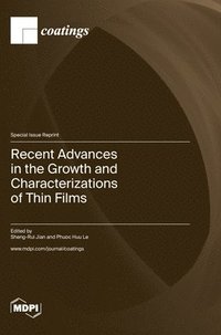 bokomslag Recent Advances in the Growth and Characterizations of Thin Films