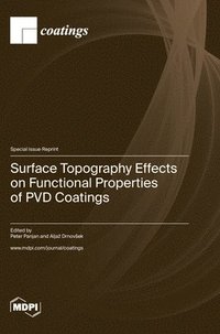 bokomslag Surface Topography Effects on Functional Properties of PVD Coatings