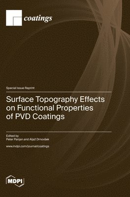 Surface Topography Effects on Functional Properties of PVD Coatings 1