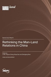 bokomslag Rethinking the Man-Land Relations in China