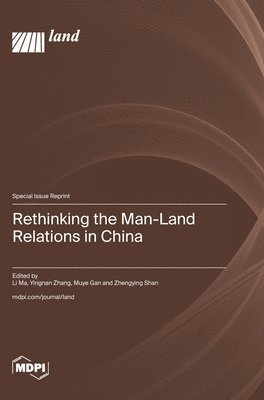 bokomslag Rethinking the Man-Land Relations in China