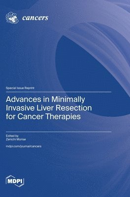 Advances in Minimally Invasive Liver Resection for Cancer Therapies 1