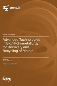 bokomslag Advanced Technologies in Bio/Hydrometallurgy for Recovery and Recycling of Metals