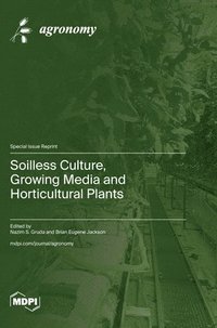 bokomslag Soilless Culture, Growing Media and Horticultural Plants