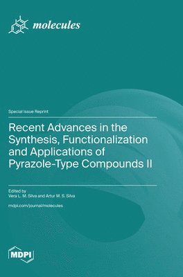 bokomslag Recent Advances in the Synthesis, Functionalization and Applications of Pyrazole-Type Compounds II