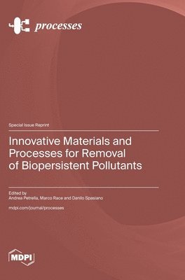 bokomslag Innovative Materials and Processes for Removal of Biopersistent Pollutants