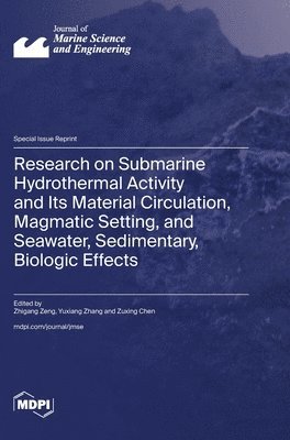 bokomslag Research on Submarine Hydrothermal Activity and Its Material Circulation, Magmatic Setting, and Seawater, Sedimentary, Biologic Effects