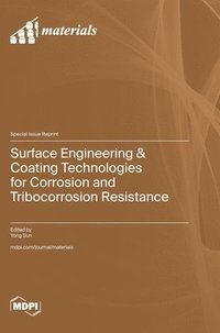 bokomslag Surface Engineering & Coating Technologies for Corrosion and Tribocorrosion Resistance