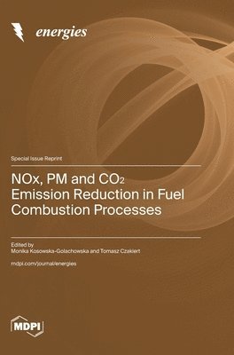 NOx, PM and CO&#8322; Emission Reduction in Fuel Combustion Processes 1