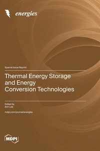 bokomslag Thermal Energy Storage and Energy Conversion Technologies