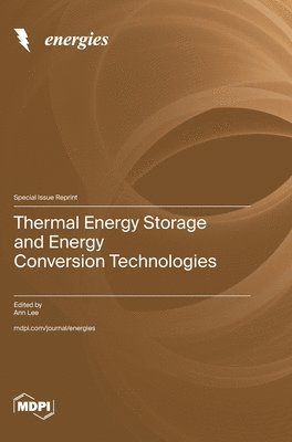 bokomslag Thermal Energy Storage and Energy Conversion Technologies