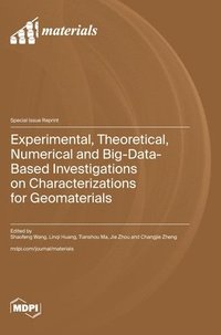 bokomslag Experimental, Theoretical, Numerical and Big-Data-Based Investigations on Characterizations for Geomaterials