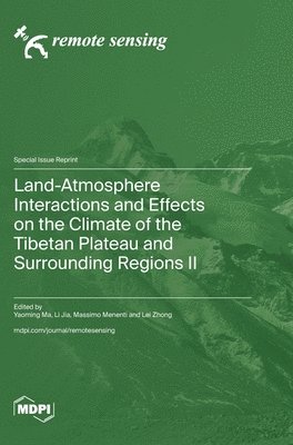 bokomslag Land-Atmosphere Interactions and Effects on the Climate of the Tibetan Plateau and Surrounding Regions II