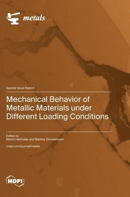 bokomslag Mechanical Behavior of Metallic Materials under Different Loading Conditions