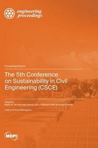 bokomslag The 5th Conference on Sustainability in Civil Engineering (CSCE)