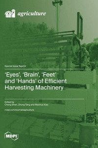 bokomslag 'Eyes', 'Brain', 'Feet' and 'Hands' of Efficient Harvesting Machinery
