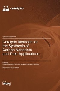 bokomslag Catalytic Methods for the Synthesis of Carbon Nanodots and Their Applications