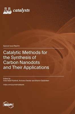 bokomslag Catalytic Methods for the Synthesis of Carbon Nanodots and Their Applications