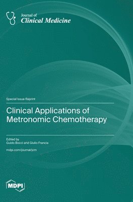 Clinical Applications of Metronomic Chemotherapy, Inbunden