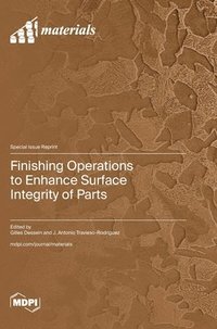 bokomslag Finishing Operations to Enhance Surface Integrity of Parts