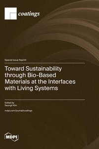 bokomslag Toward Sustainability through Bio-Based Materials at the Interfaces with Living Systems