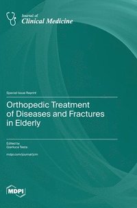 bokomslag Orthopedic Treatment of Diseases and Fractures in Elderly